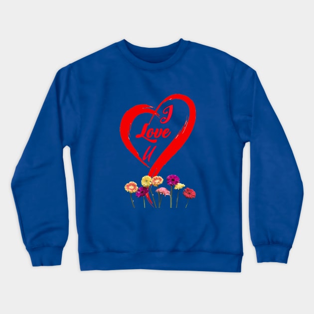 I Love You Greetings Crewneck Sweatshirt by Creativehub